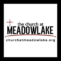 The Church at Meadowlake Podcast