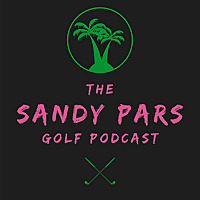 The Sandy Pars Golf Podcast