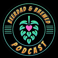 BeerDad and Brewed Podcast