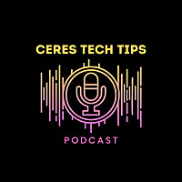 Ceres Tech Tips Podcast
