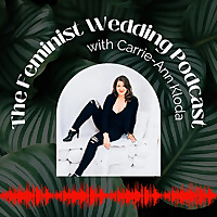 The Feminist Wedding Podcast