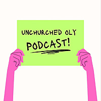 The Unchurched Oly Podcast