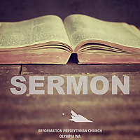 Reformation Presbyterian Church   Sermons