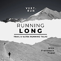 Running long - A trail and ultra running talk