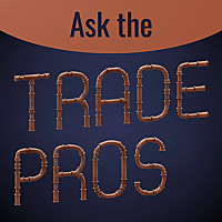 Ask the Trade Pros