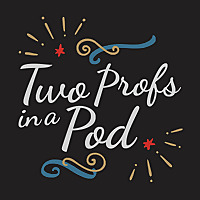 Two Profs in a Pod