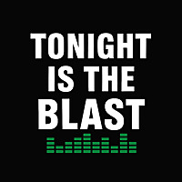 Tonight is the Blast