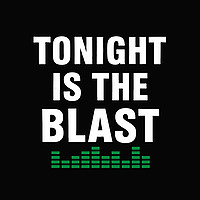 Tonight is the Blast