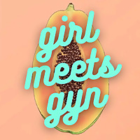 Girl Meets Gyn