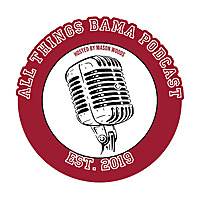 The All Things Bama Podcast