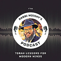 Rabbi Moishy's Podcast