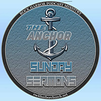 The Anchor Sunday Sermons Podcast
