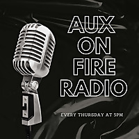 Aux on Fire Radio