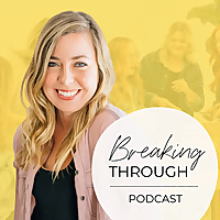 Breaking Through Podcast