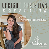 Upright Christian Parenting - Raising Upright Families in a Sideways Culture