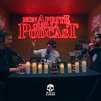 Non Aprite Quella Podcast
