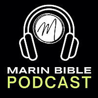 Marin Bible Podcast