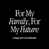 For My Family, For My Future Podcast