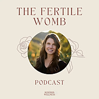 The Fertile Womb: Natural Fertility Optimization & Conscious Conception
