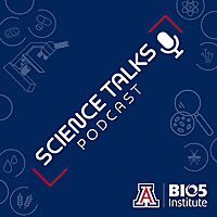 Science Talks: A conversation hosted by the University of Arizona's BIO5 Institute