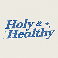 Holy & Healthy