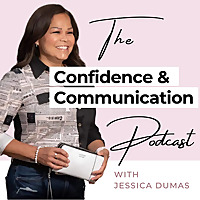 The Confidence and Communication Podcast