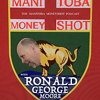 THE MANITOBA MONEYSHOT PODCAST