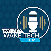 We Are Wake Tech Podcast