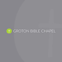 Sermons from Groton Bible Chapel
