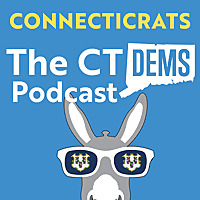 Connecticrats: The CT Dems Podcast