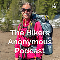 The Hikers Anonymous Podcast