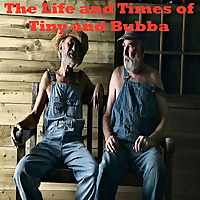 The Life and Times of Tiny and Bubba