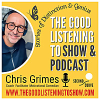 The Good Listening To Show: Stories of Distinction & Genius