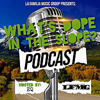 What's Dope in the Slope?