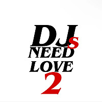 DJs Need Love Too Show