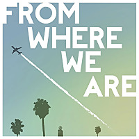 From Where We Are