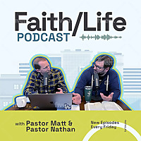 The Faith/Life Podcast