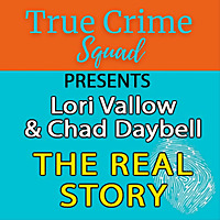 Lori Vallow and Chad Daybell-The Real Story