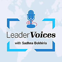 LeaderVoices with Sadhna Bokhiria