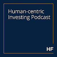 Human-centric Investing Podcast