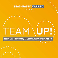 Team Up! Team-based primary and community care in action