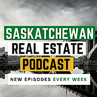 Saskatchewan Real Estate Podcast