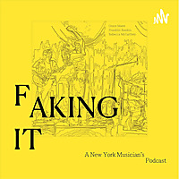 Faking It: A New York Musician's Podcast