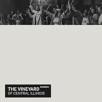 The Vineyard Church Of Central Illinois