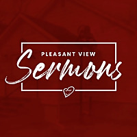 Pleasant View Sermons