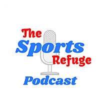 The Sports Refuge Podcast