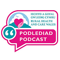 Rural Health and Care Wales Podcast