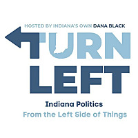 Turn Left, hosted by Indiana's Own Dana Black