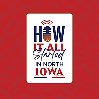 How It All Started In North Iowa