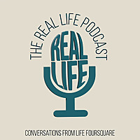 The Real Life Podcast - Conversations from Life Foursquare